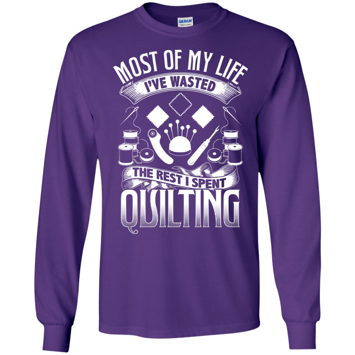 Most of My Life (Quilting) Long Sleeve Ultra Cotton T-shirt - Crafter4Life - 12