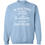 Knitting Helps to Calm My Life Crewneck Pullover Sweatshirt