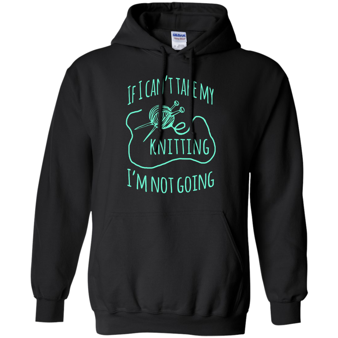 If I Can't Take My Knitting Pullover Hoodie