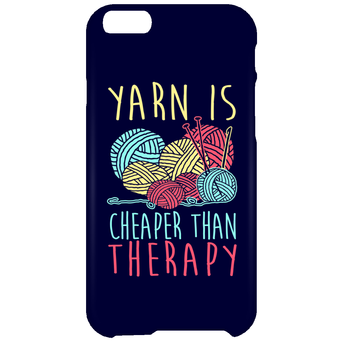 Yarn is Cheaper than Therapy iPhone Cases