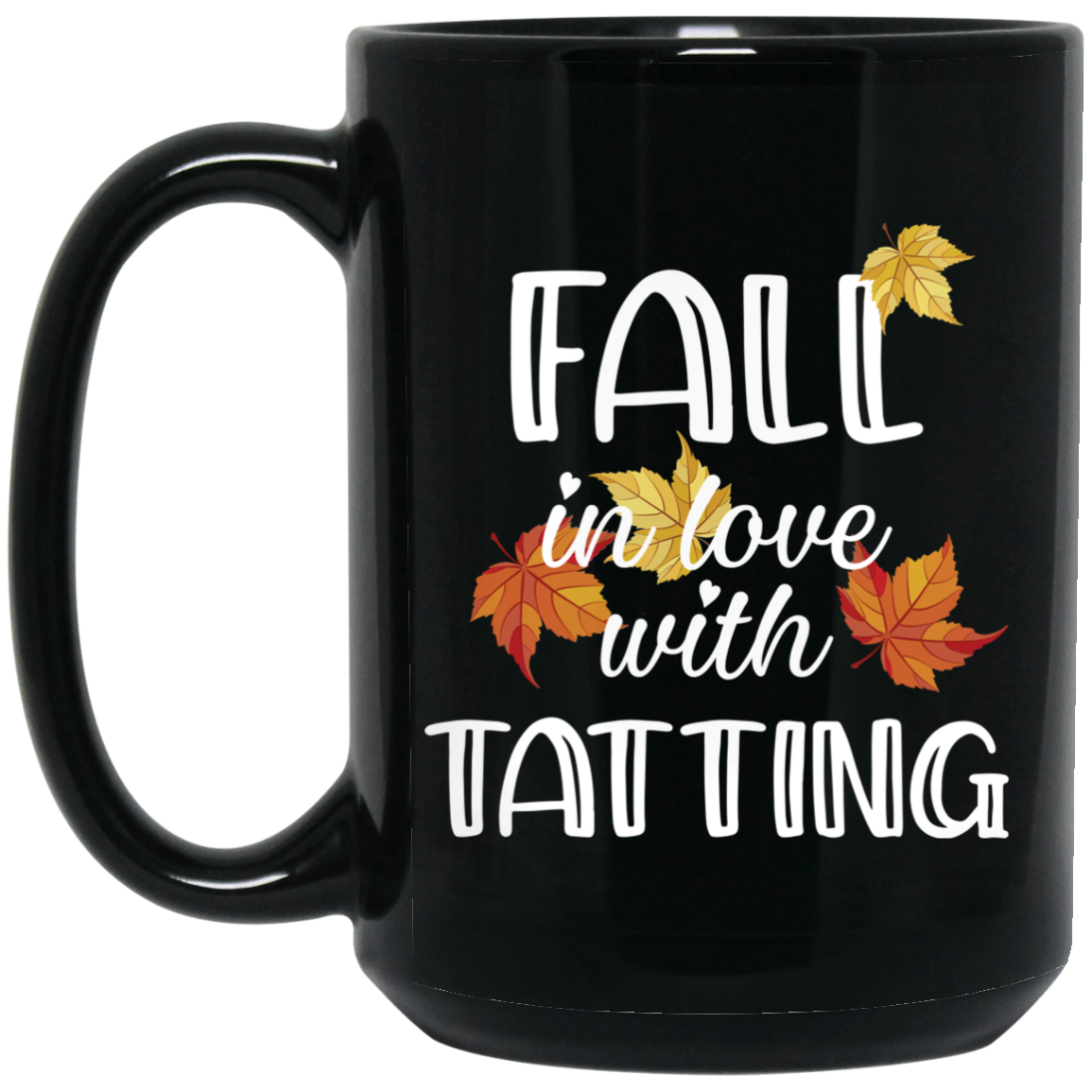 Fall in Love with Tatting Black Mugs