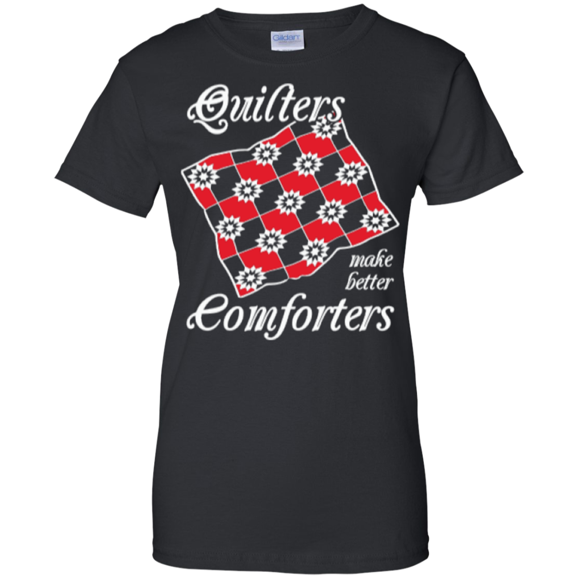 Quilters Make Better Comforters Ladies Custom 100% Cotton T-Shirt - Crafter4Life - 2