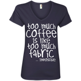 Too Much Coffee is Like Too Much Fabric Ladies V-Neck Tee
