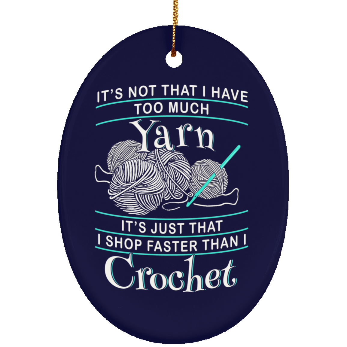 I Shop Faster than I Crochet I Shop Fast than I Crochet Oval Ornament