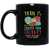 Yarn is Cheaper than Therapy Mugs