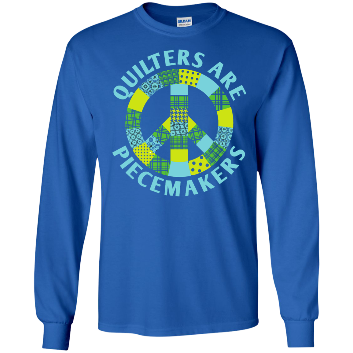 Quilters are Piecemakers Long Sleeve Ultra Cotton T-Shirt - Crafter4Life - 9