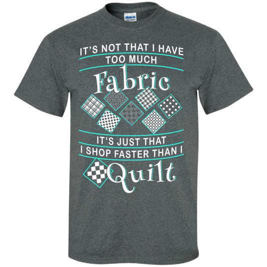 I Shop Faster than I Quilt Custom Ultra Cotton T-Shirt - Crafter4Life - 1