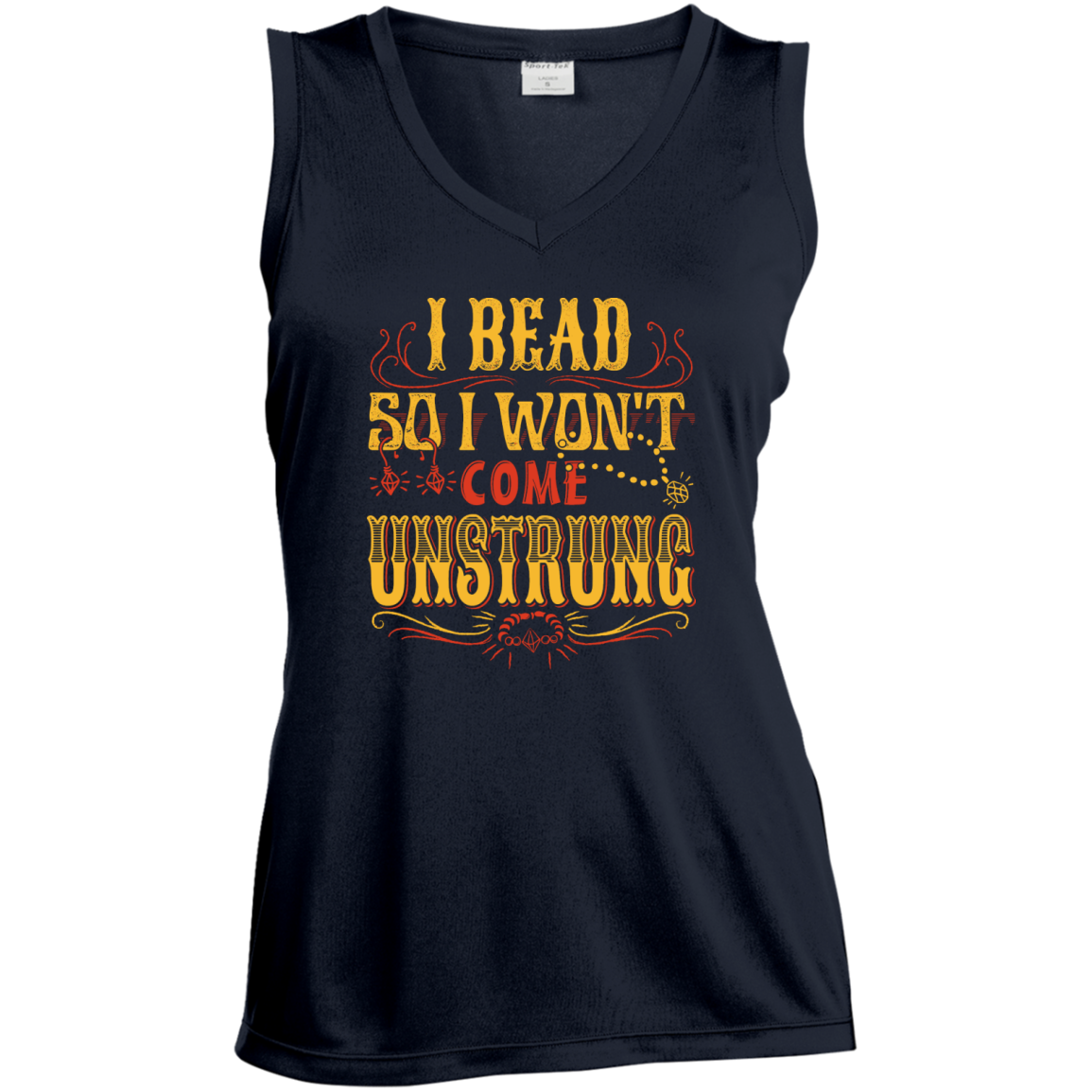 I Bead So I Won't Come Unstrung (gold) Ladies Sleeveless V-neck - Crafter4Life - 1