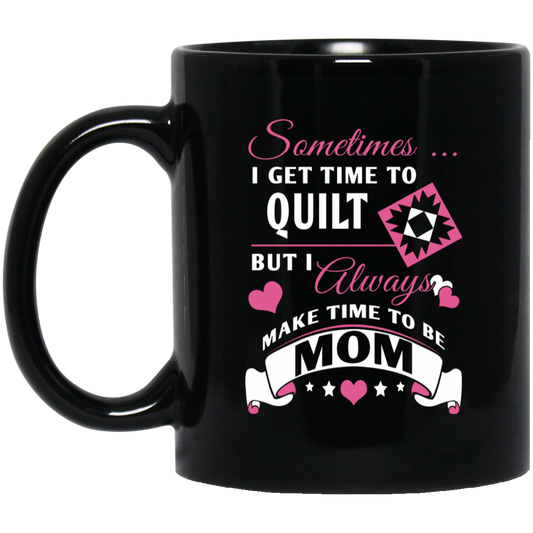 Time to Quilt - Mom Black Mugs