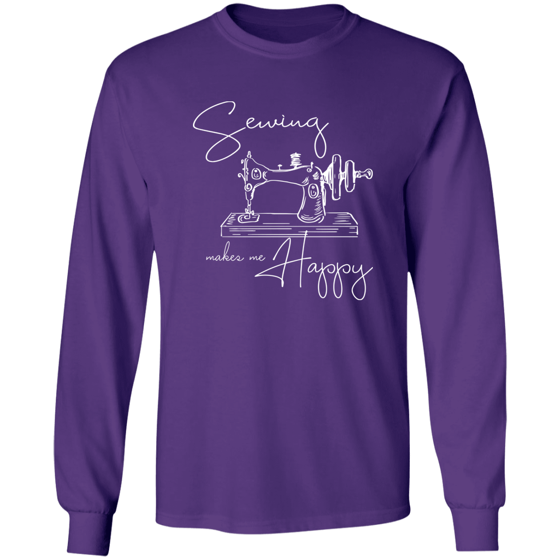 Sewing Makes Me Happy Long Sleeve T-Shirt