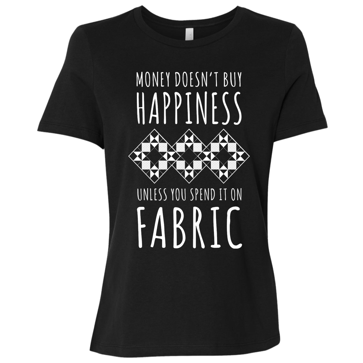 Money Doesn't Buy Happiness (Fabric) Ladies Relaxed Jersey Short-Sleeve T-Shirt