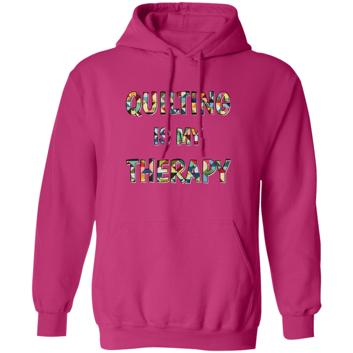 Quilting Is My Therapy Pullover Hoodie