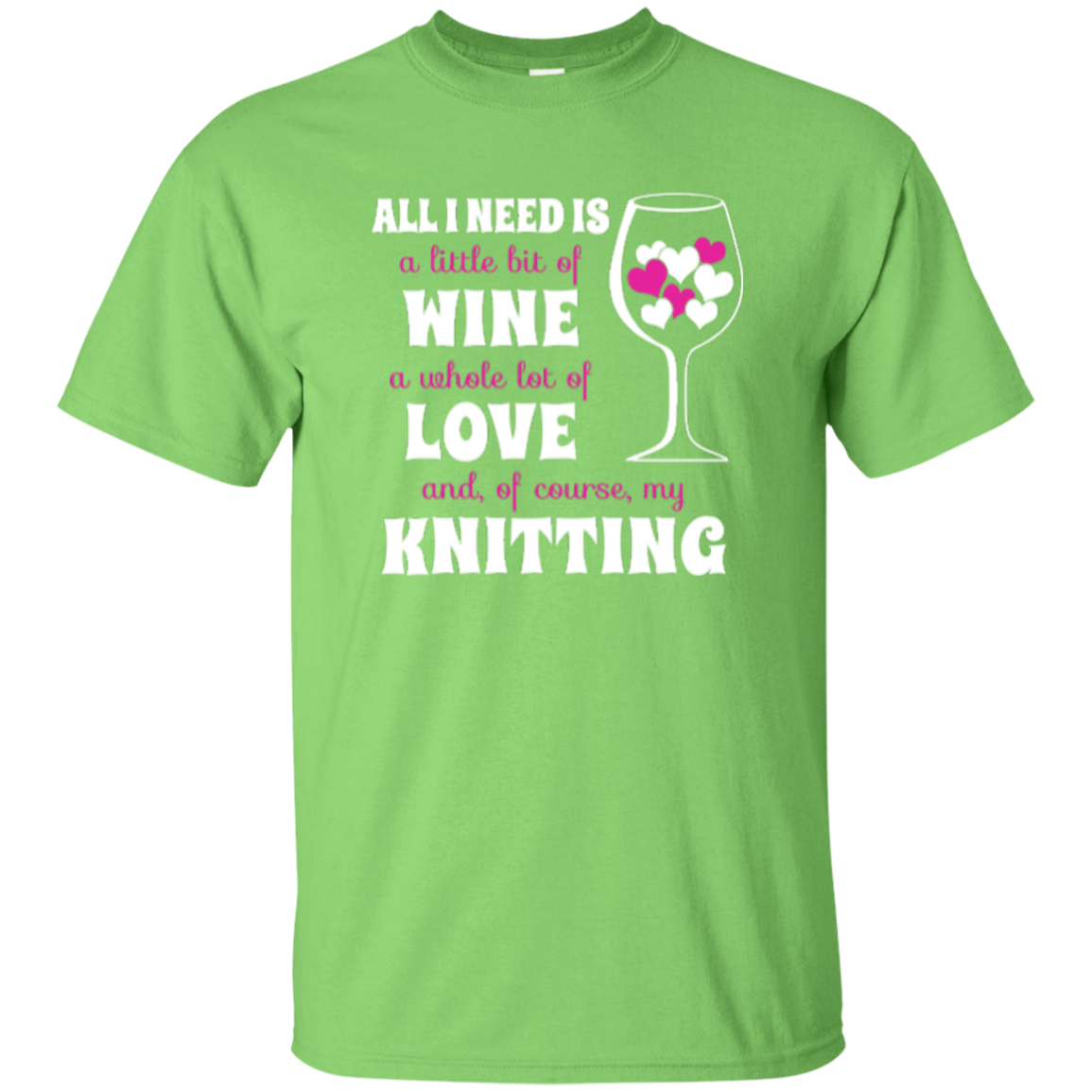 All I Need is Wine-Love-Knitting Custom Ultra Cotton T-Shirt - Crafter4Life - 7