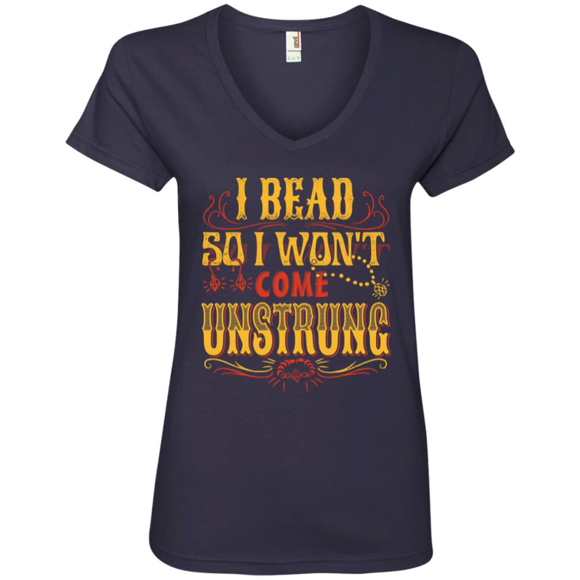 I Bead So I Won't Come Unstrung (gold) Ladies V-neck Tee - Crafter4Life - 5