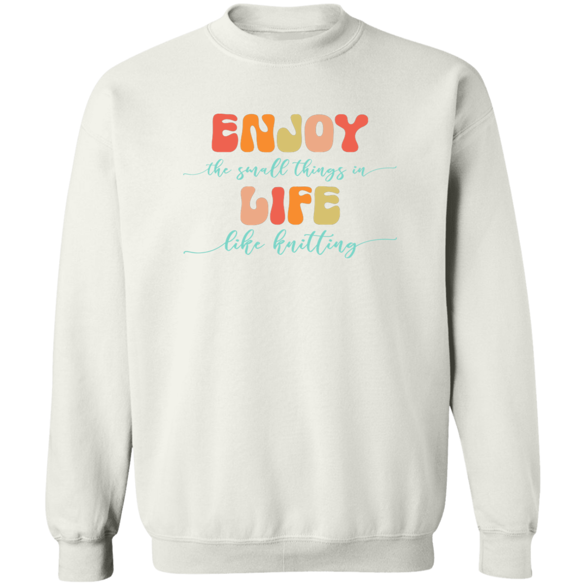 Enjoy Life - Knitting Sweatshirt