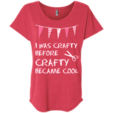 I Was Crafty Before Crafty Became Cool Ladies Triblend Dolman Sleeve