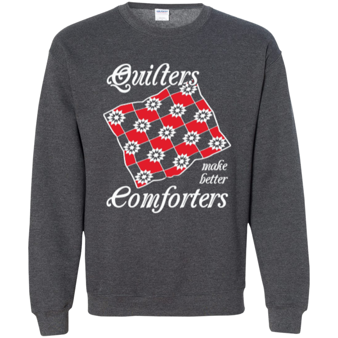 Quilters Make Better Comforters Crewneck Sweatshirts - Crafter4Life - 10