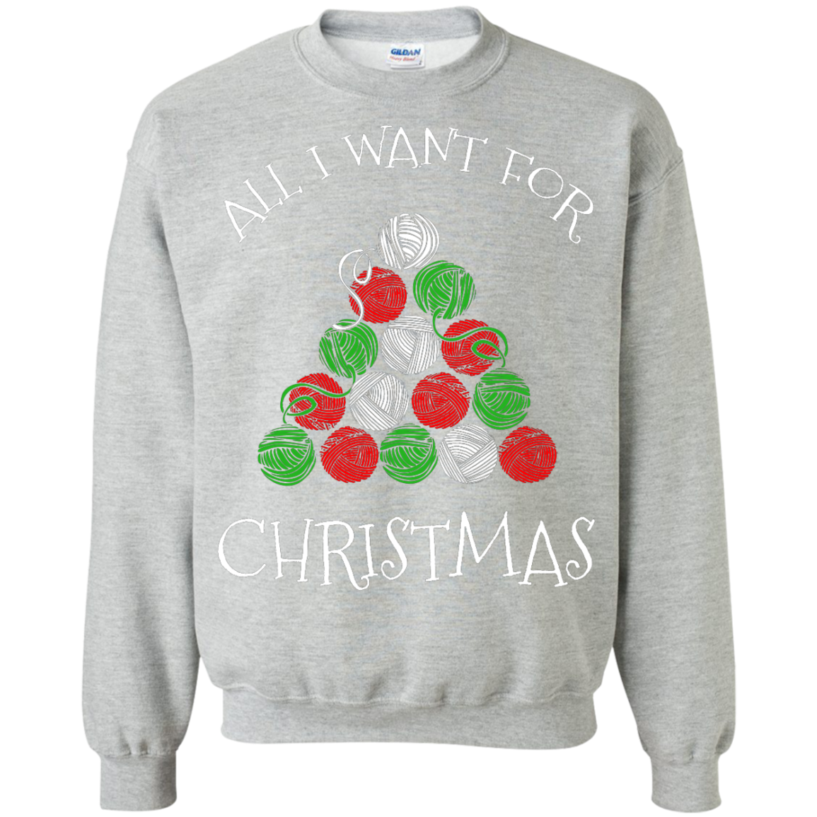 All I Want For Christmas is Yarn Crewneck Pullover Sweatshirt
