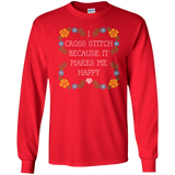 I Cross Stitch Because It Makes Me Happy Long Sleeve Ultra Cotton T-Shirt - Crafter4Life - 8