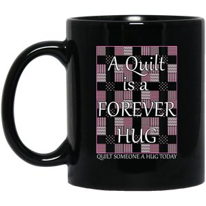 A Quilt is a Forever Hug Black Mugs