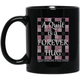 A Quilt is a Forever Hug Black Mugs