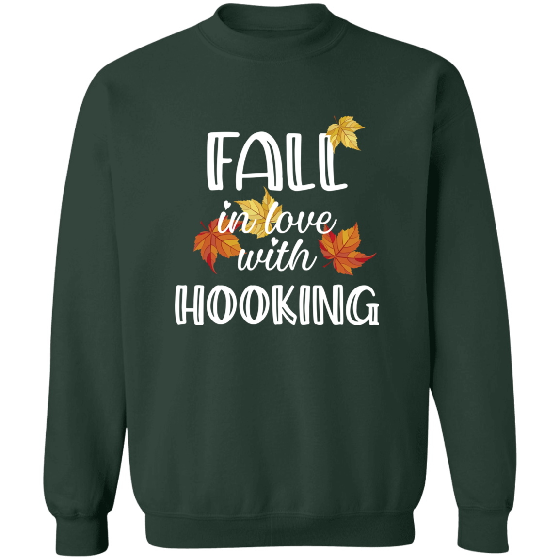Fall in Love with Hooking Sweatshirt