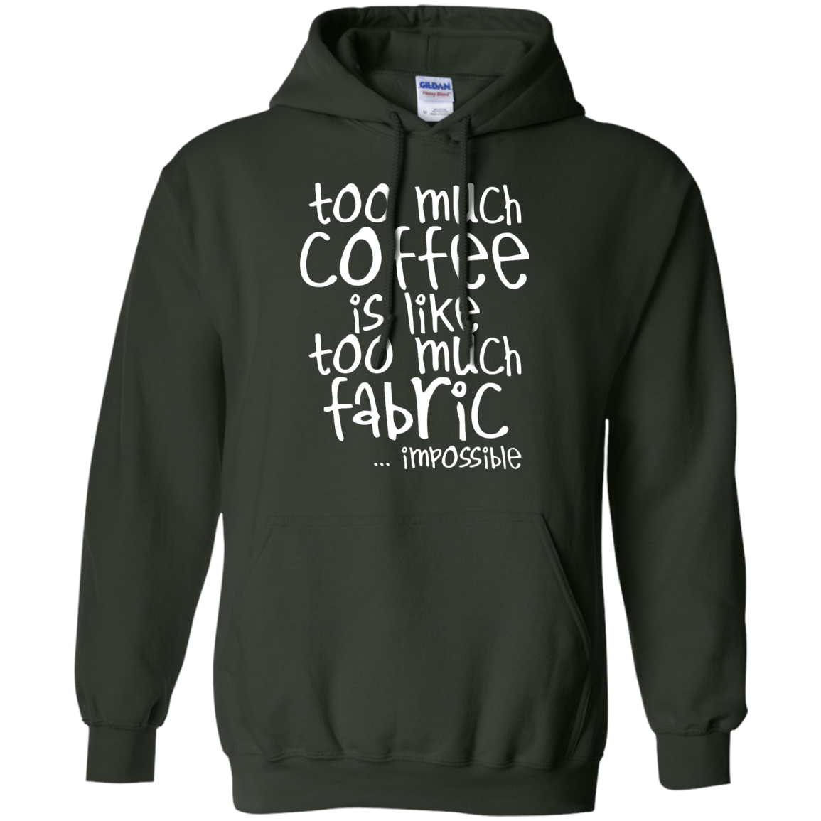 Too Much Coffee is Like Too Much Fabric Pullover Hoodie