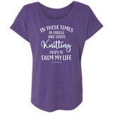 Knitting Helps to Calm My Life Ladies' Triblend Dolman Sleeve