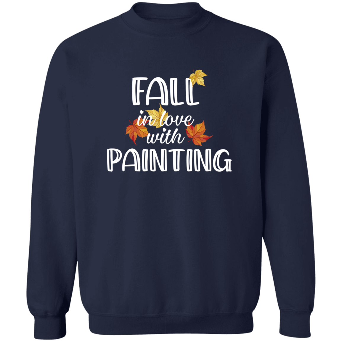 Fall in love with Painting Sweatshirt