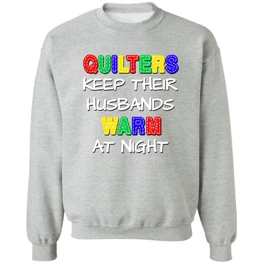 Quilters Keep Their Husbands Warm Sweatshirt