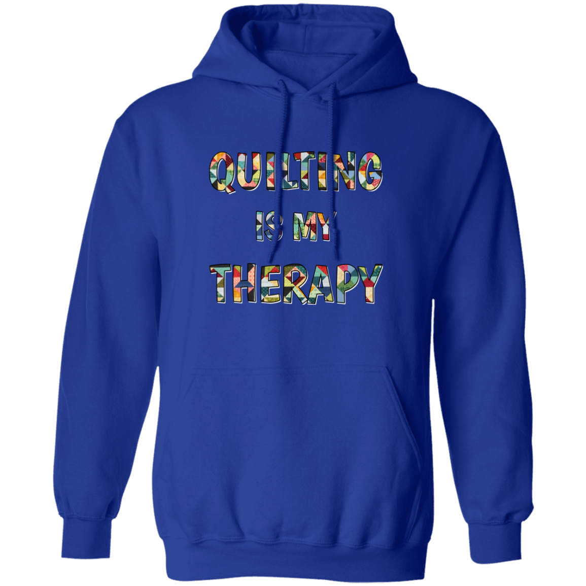 Quilting Is My Therapy Pullover Hoodie