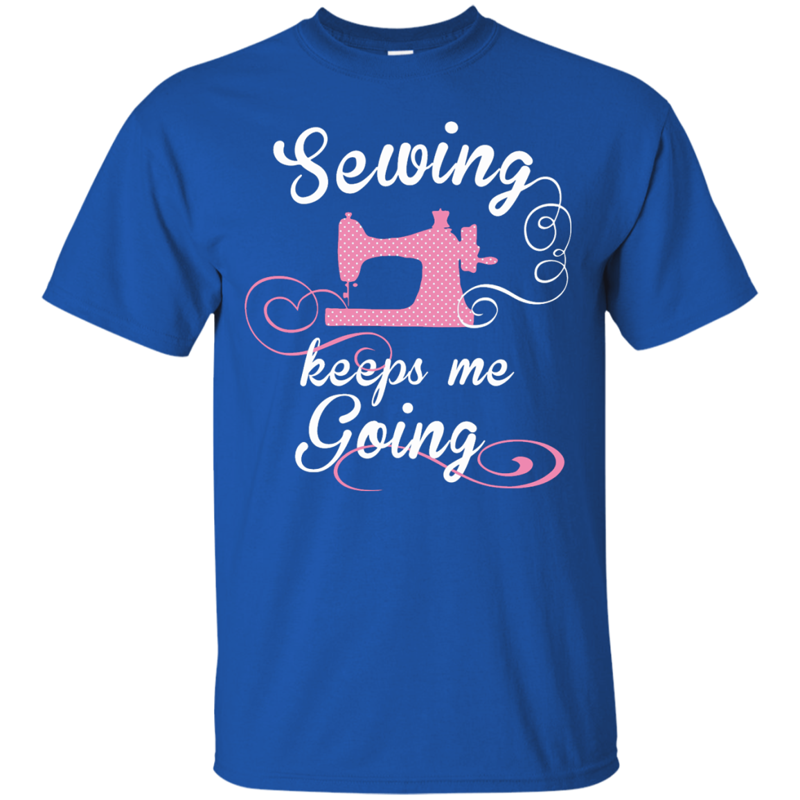 Sewing Keeps Me Going Custom Ultra Cotton T-Shirt - Crafter4Life - 7
