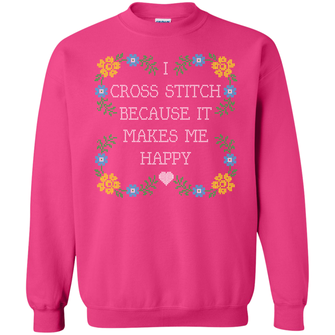 I Cross Stitch Because It Makes Me Happy Crewneck Sweatshirts - Crafter4Life - 12