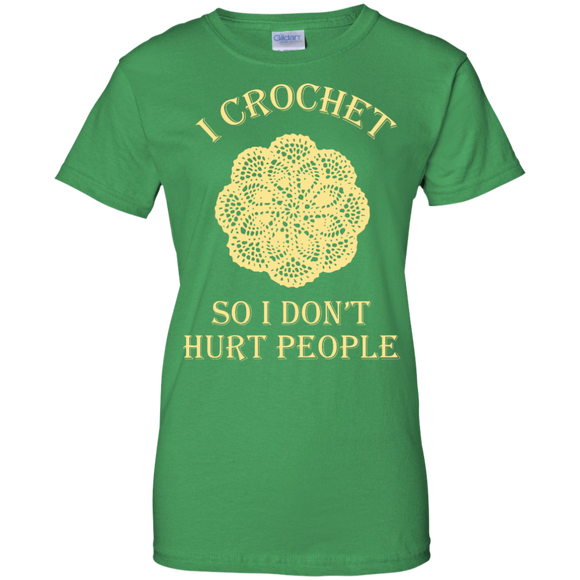 I Crochet So I Don't Hurt People Ladies Custom 100% Cotton T-Shirt - Crafter4Life - 1