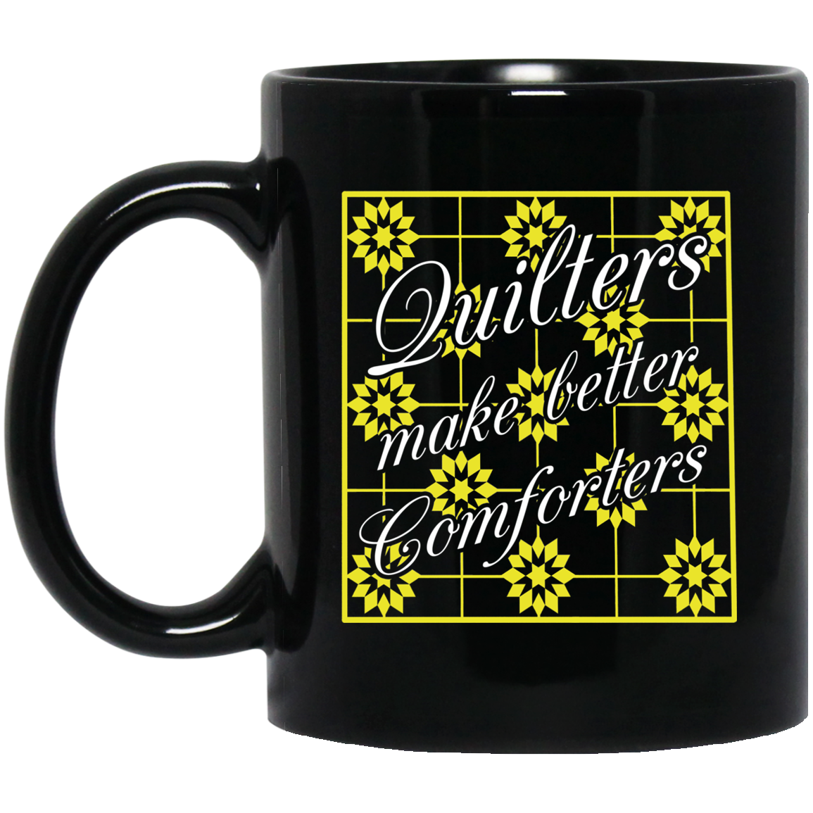 Quilters Make Better Comforters (yellow) Black Mugs