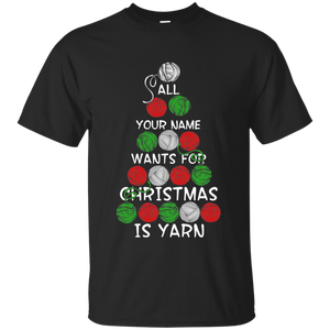 All (NAME) Wants for Christmas is Yarn - Personalized Unisex T-Shirts