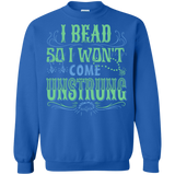 I Bead So I Won't Come Unstrung (aqua) Crewneck Sweatshirts - Crafter4Life - 8