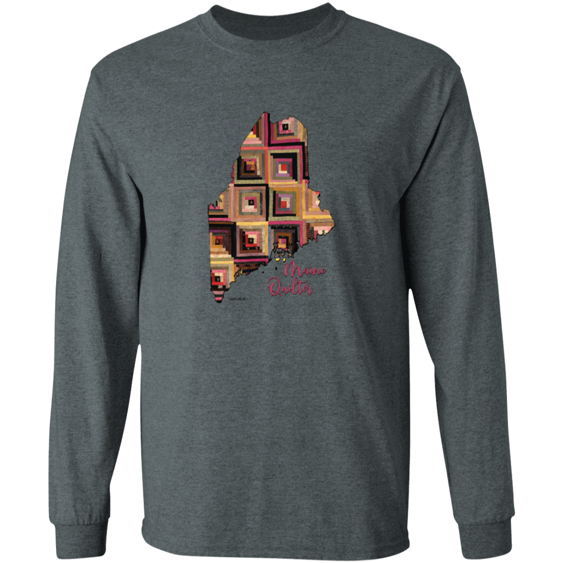 Maine Quilter Long Sleeve T-Shirt, Gift for Quilting Friends and Family