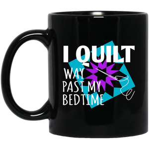 I Quilt Way Past My Bedtime Mugs