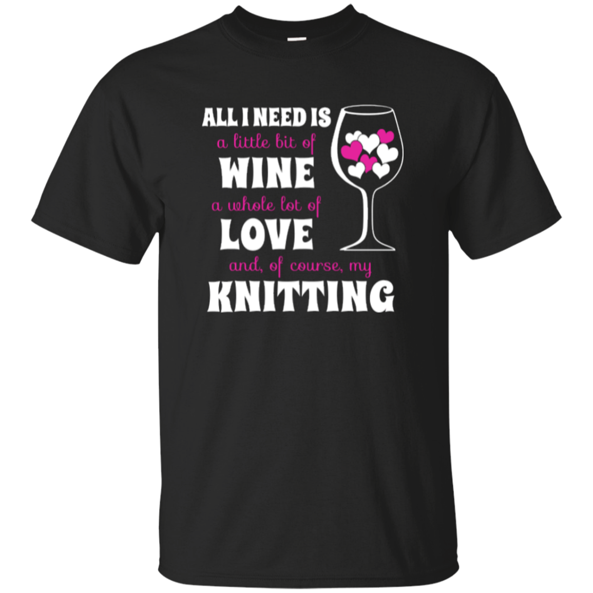 All I Need is Wine-Love-Knitting Custom Ultra Cotton T-Shirt - Crafter4Life - 2
