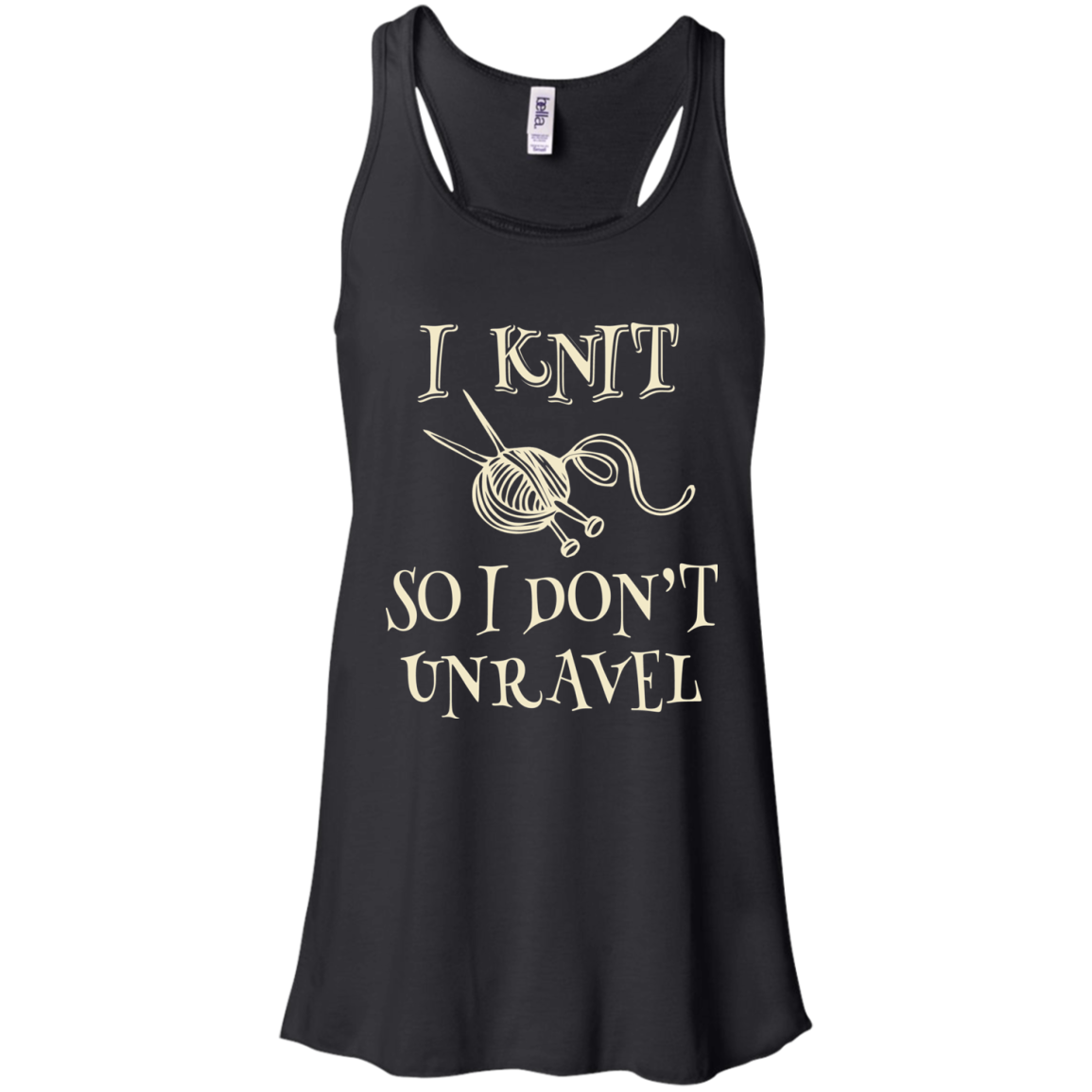 I Knit So I Don't Unravel Flowy Racerback Tank