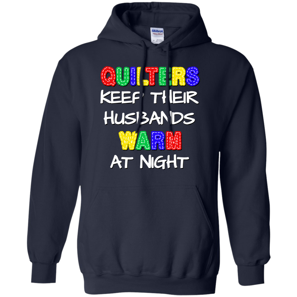 Quilters Keep Their Husbands Warm Pullover Hoodie