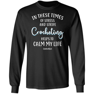 Crocheting Helps to Calm My Life LS Ultra Cotton T-Shirt
