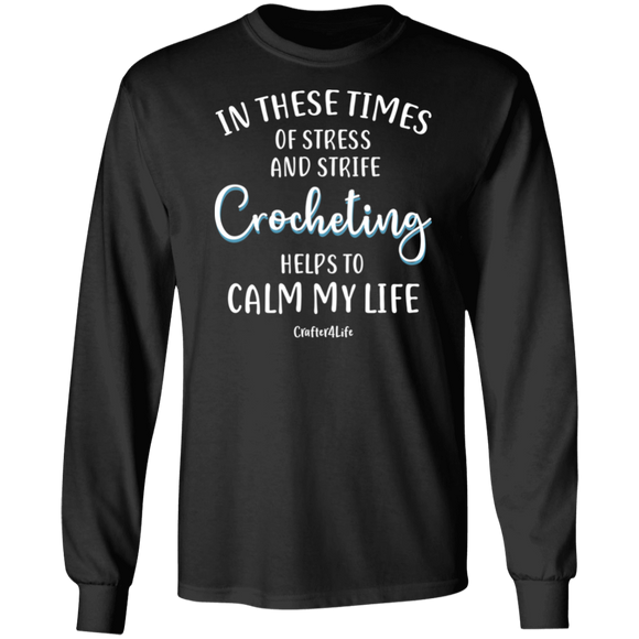 Crocheting Helps to Calm My Life LS Ultra Cotton T-Shirt