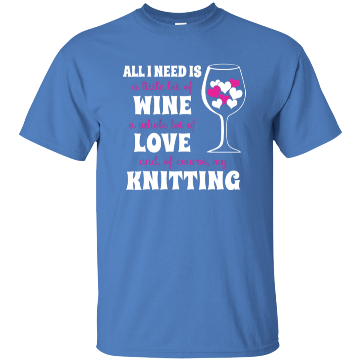 All I Need is Wine-Love-Knitting Custom Ultra Cotton T-Shirt - Crafter4Life - 6