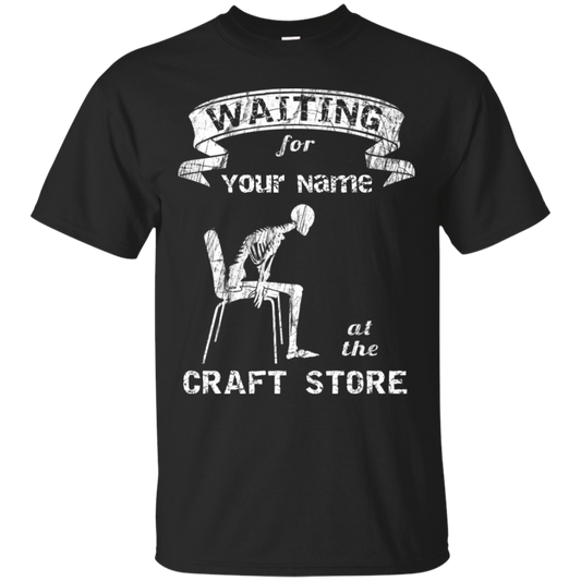 Waiting at the Craft Store - Personalized Unisex T-Shirts