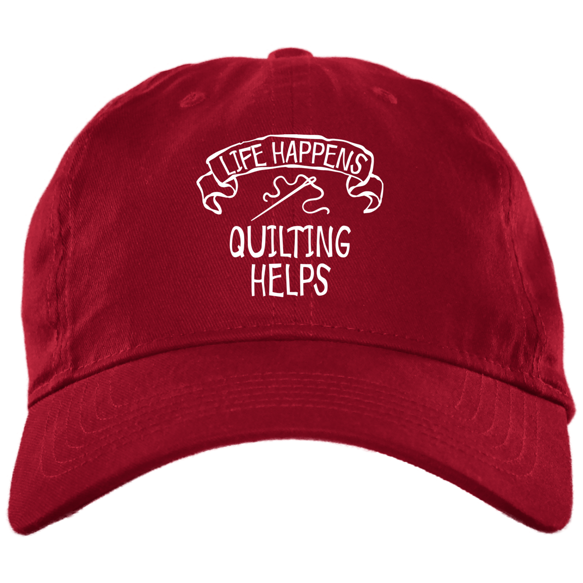 Life Happens - Quilting Helps Brushed Twill Unstructured Dad Cap