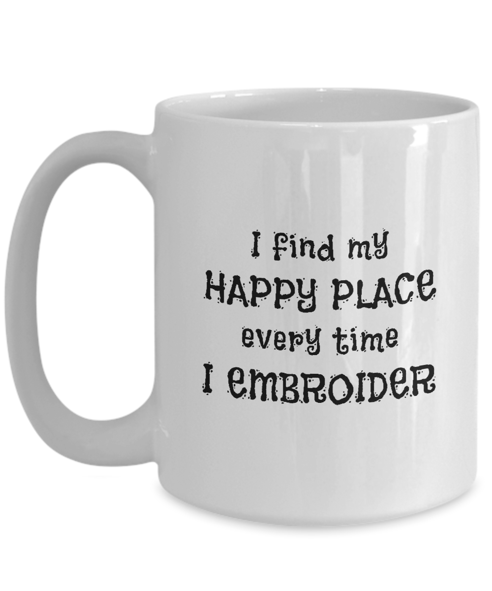 I Find My Happy Place Every Time I Embroider - Mugs
