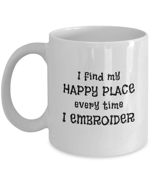 I Find My Happy Place Every Time I Embroider - Mugs