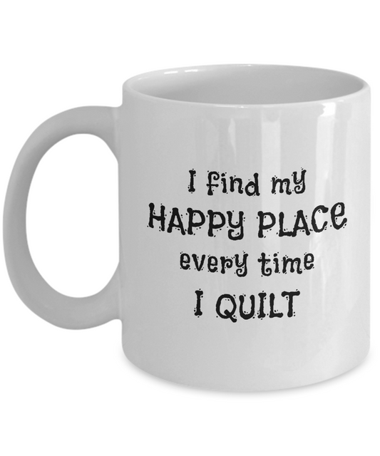 I Find My Happy Place Every Time I Quilt - Mugs